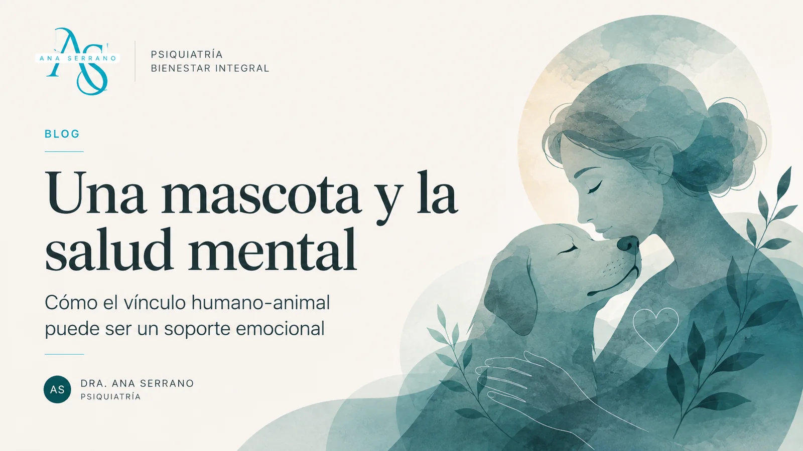 ¿Una mascota puede ser un soporte para nuestra salud mental? · Dra. Ana Serrano